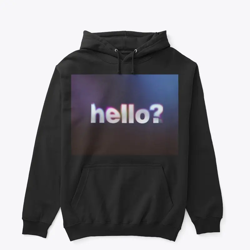 hello? Hoodie