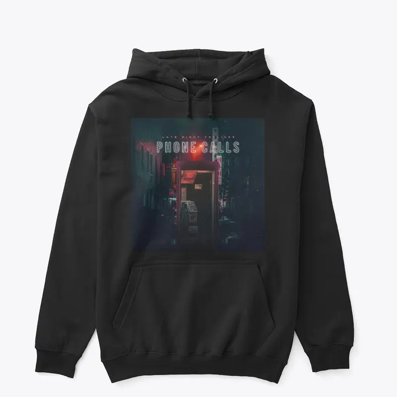 Phone Calls Hoodie