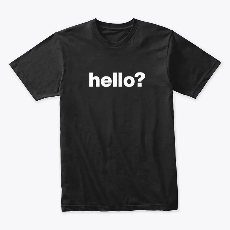 hello? alternate premium tee